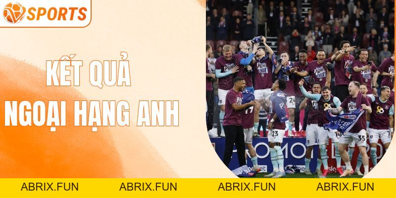 Kết Quả Ngoại Hạng Anh - Ai Vươn Lên, Ai Thất Thế?