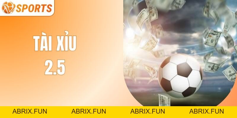 Tài Xỉu 2.5 - Khám Phá Bí Quyết Đặt Kèo Hiệu Quả, Thắng Lớn