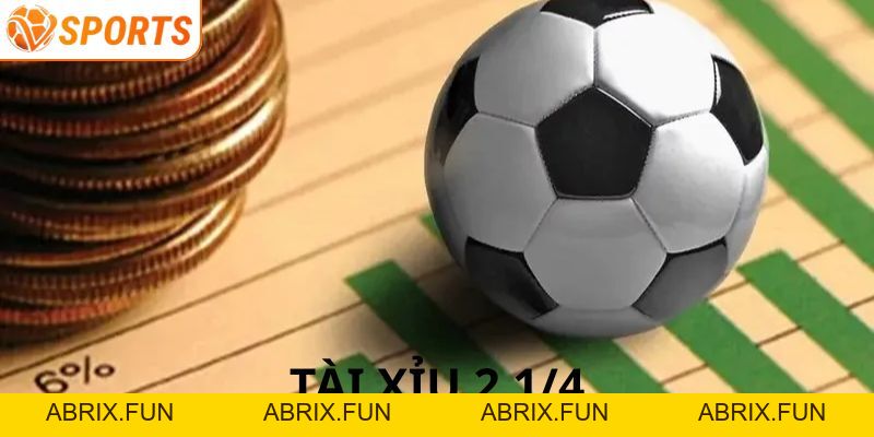 Tài Xỉu 2 1/4  - Kinh Nghiệm Bắt Kèo Chính Xác Tại VSPORT